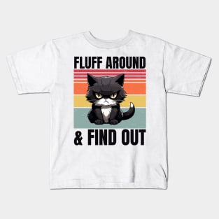 Fluff Around And Find Out Kids T-Shirt